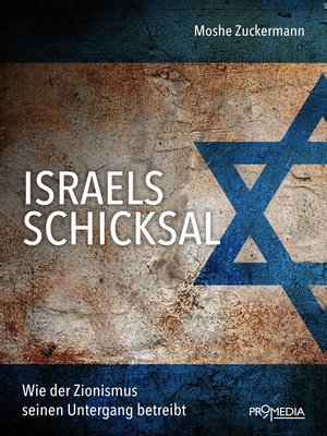 cover image of Israels Schicksal: Wie der Zionismus seinen Untergang betreibt